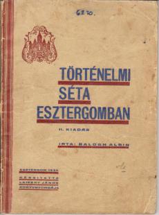 Balogh Albin - Történelmi séta Esztergomban /1936